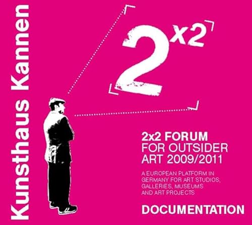 Stock image for 2X2 FORUM FOR OUTSIDER ART 2009/2011 DOCUMENTATION a European Platform in Germany for art Studios, Galleries, Museums and Art Projects (Book and DVD for sale by J. W. Mah