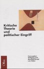 9783930345199: Kritische Theorie und politischer Eingriff: Oskar Negt zum 65. Geburtstag