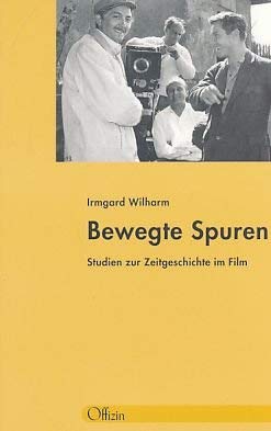 Beispielbild fr Bewegte Spuren. Studien zur Zeitgeschichte im Film zum Verkauf von medimops