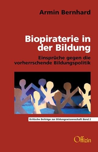 Beispielbild fr Biopiraterie in der Bildung: Einsprche gegen die vorherrschende Bildungspolitik zum Verkauf von medimops