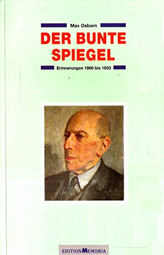 9783930353316: Der bunte Spiegel: Erinnerungen aus dem Kunst-, Kultur- und Geistesleben der Jahre 1890 bis 1933. Mit einer Hommage von Thomas Mann