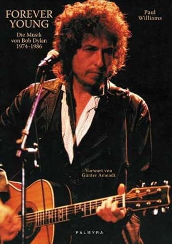 Beispielbild fr Forever young. Die Musik von Bob Dylan 1974 - 1986. zum Verkauf von Steamhead Records & Books