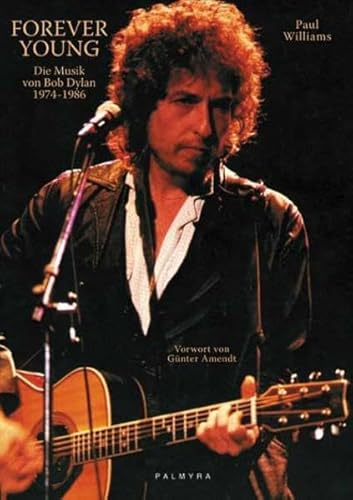 Imagen de archivo de Forever young. Die Musik von Bob Dylan 1974 - 1986. a la venta por Steamhead Records & Books