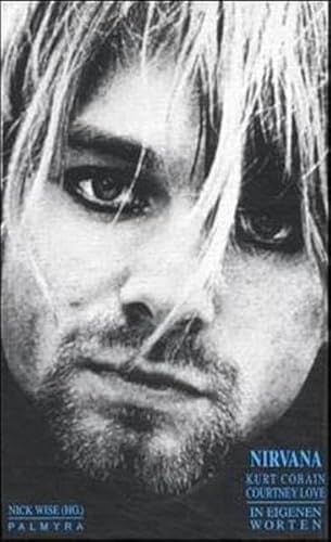 9783930378128: Nirvana, Kurt Cobain, Courtney Love. In eigenen Worten (Livre en allemand)