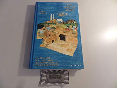 Beispielbild fr Mit fremden Augen : Tagebuch ber den 11. September, den Palstinakonflikt und die arabische Welt. zum Verkauf von medimops