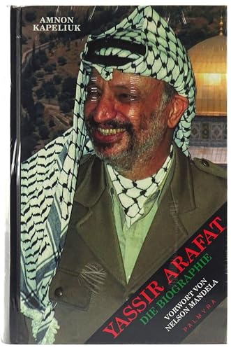 Beispielbild fr Yassir Arafat. Die Biographie. Vorwort von Nelson Mandela zum Verkauf von Versandantiquariat Dirk Buchholz