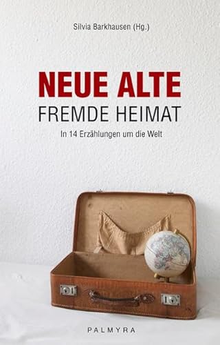 Imagen de archivo de Neue alte fremde Heimat: In 14 Erzhlungen um die Welt a la venta por medimops