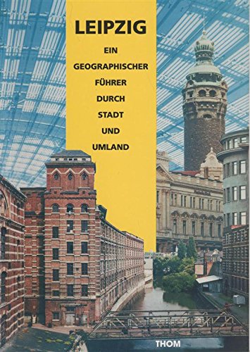 Stock image for Leipzig. Ein geographischer Fhrer durch Stadt und Umland. for sale by Antiquariat Eule