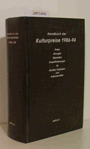 Beispielbild fr Handbuch der Kulturpreise 1986 1986 - 94 : Preise, Ehrungen, Stipendien und individuelle Projektfrderungen fr Knstler, Publizisten und Kulturvermittler / im Auftr. der Kulturabteilung des Bundesinnenministeriums-94 - Teil: [3]., zum Verkauf von ACADEMIA Antiquariat an der Universitt