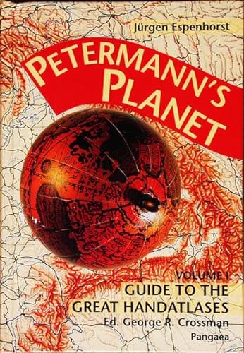 Petermann's planet. Volume I. Guide to the great handatlases. - Espenhorst, Jürgen