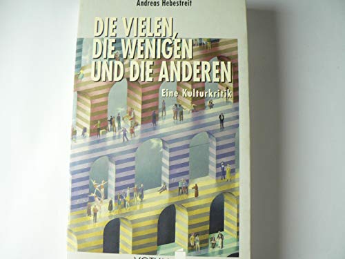 Beispielbild fr Die Vielen, die Wenigen und die Anderen : eine Kulturkritik. zum Verkauf von Hbner Einzelunternehmen