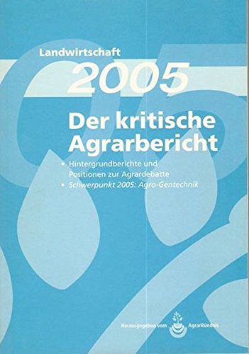 9783930413263: Landwirtschaft 2005. Der kritische Agrarbericht