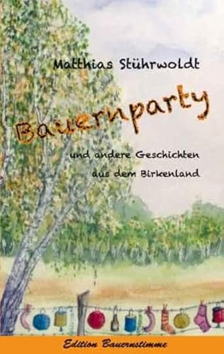 Beispielbild fr Bauernparty: und andere Geschichten aus dem Birkenland zum Verkauf von medimops