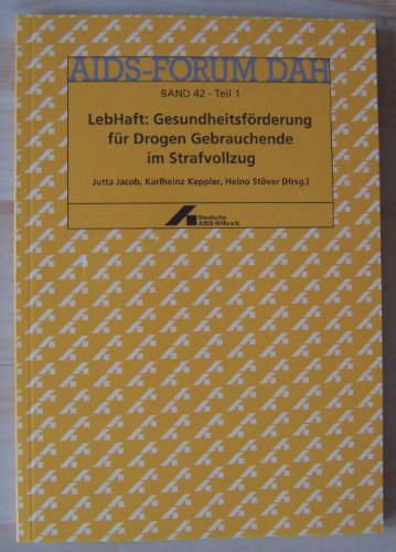 Beispielbild fr LebHaft: Gesundheitsfrderung fr Drogen Gebrauchende im Strafvollzug (AIDS-FORUM DAH) zum Verkauf von Buchpark