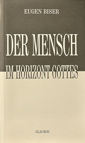 Stock image for Der Mensch im Horizont Gottes for sale by medimops