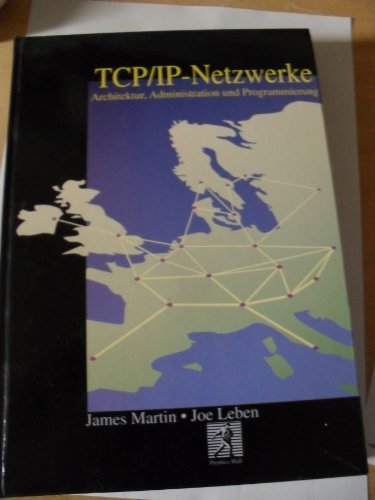 Beispielbild fr TCP-IP-Netzwerke : Architektur, Administration und Programmierung. James Martin ; Joe Leben zum Verkauf von BBB-Internetbuchantiquariat