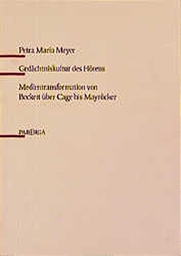 Stock image for Gedchtniskultur des Hrens : Medientransformation von Beckett ber Cage bis Mayrcker. Petra Maria Meyer for sale by Antiquariat  Udo Schwrer