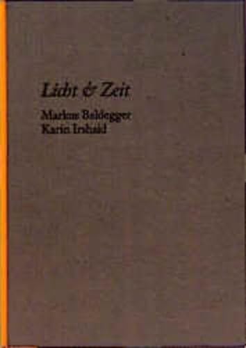 Stock image for Licht & Zeit. Karin Irshaid und Markus Baldegger.Hrsg. von Stefan Majetschak. for sale by Antiquariat KAMAS
