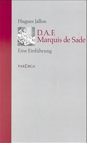 Beispielbild fr D. A. F. Marquis de Sade - Eine Einfhrung zum Verkauf von Der Ziegelbrenner - Medienversand