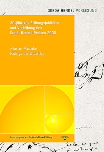 9783930454693: Könige als Künstler: 30-jähriges Stiftungsjubiläum und Verleihung des Gerda Henkel Preises 2006 (Livre en allemand)