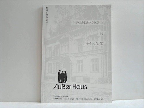 Imagen de archivo de Ausser Haus. Frauengeschichte in Hannover a la venta por medimops