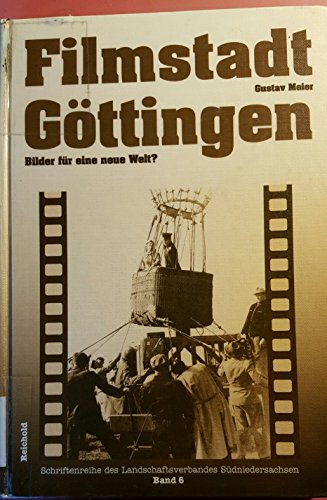 Beispielbild fr FILMSTADT GTTINGEN Bilder fr eine neue Welt? Zur Geschichte der Gttinger Spielfilmproduktion 1945-1961 zum Verkauf von Verlag fr Filmschriften