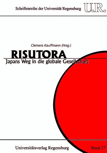 Imagen de archivo de Risutora. Japans Weg in die globale Gesellschaft a la venta por medimops