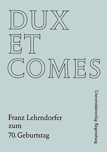 Beispielbild fr Dux et Comes Franz Lehrndorfer zum 70. Geburststag zum Verkauf von Buchpark