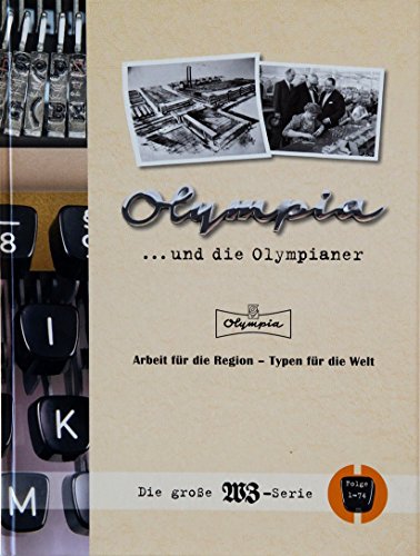 Olympia. und die Olympianer: Arbeit für die Region - Typen für die Welt - Hans-Jürgen Schmid (Hans-Jurgen Schmid)