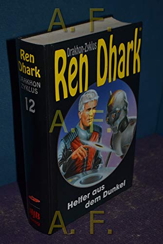 Beispielbild fr Helfer aus dem Dunkel - Ren Dhark, Drakhon-Zyklus, Band-12 zum Verkauf von 3 Mile Island