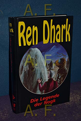 Ren Dhark: Die Legende der Nogk. Die große SF-Saga von Kurt Brand - Sonderband. Mit Einband v. O....
