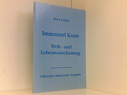 Beispielbild fr Immanuel Kants Welt- und Lebensanschauung zum Verkauf von medimops