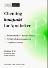9783930527328: Clienting Kompakt fr Apotheker - Witt, Matthias