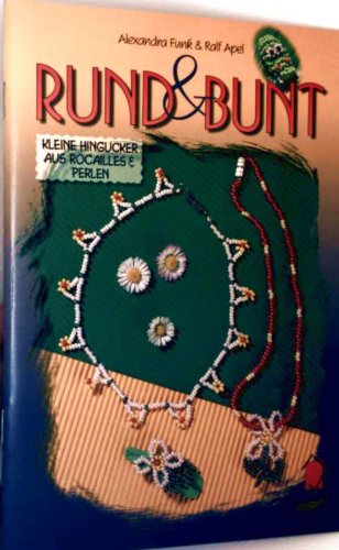 Stock image for Rund und Bunt. Kleine Hingucker aus Rocailles und Perlen for sale by medimops