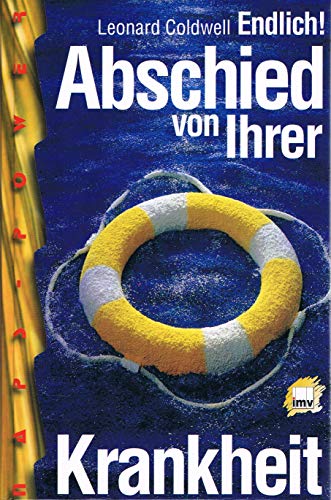 Beispielbild fr Endlich! Abschied von Ihrer Krankheit. Erfahrungen und Erkenntnisse aus dem NAPS-Gesundheitstraining, der Selbstheilung und dem Selbstheilungstraining (Gebundene Ausgabe) von Leonard Coldwell zum Verkauf von BUCHSERVICE / ANTIQUARIAT Lars Lutzer