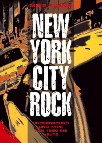 New York City Rock. Underground und Hype von 1950 bis heute.