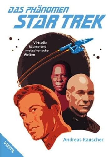 9783930559985: Das Phnomen Star Trek: Virtuelle Rume und metaphorische Weiten