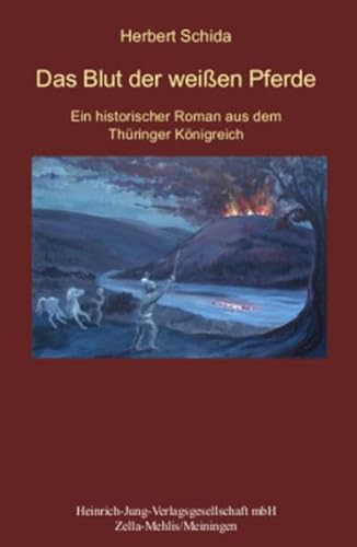 Stock image for Thringen-Saga 02. Das Blut der weien Pferde: Ein historischer Roman aus dem Thringer Knigreich for sale by medimops