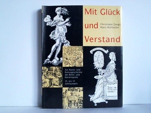 Beispielbild fr Mit Glck und Verstand. Zur Kunst- und Kulturgeschichte der Brett- und Kartenspiele. 15.-17. Jahrhundert. Katalogbuch zur Ausstellung im Stdtischen Museum Schloss Reydt, Mnchengladbach zum Verkauf von medimops