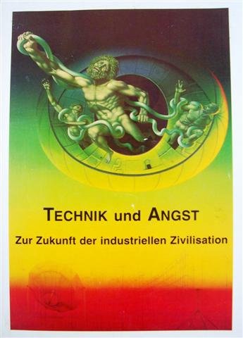 Beispielbild fr Technik und Angst - Zur Zukunft der industriellen Zivilisation zum Verkauf von Antiquariat Walter Nowak