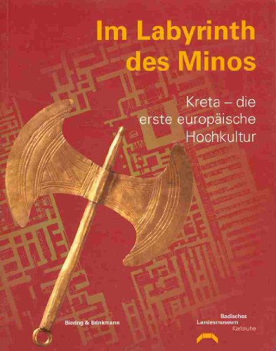 Im Labyrinth des Minos: Kreta - die erste europäische Hochkultur. - Katalog zur Ausstellug