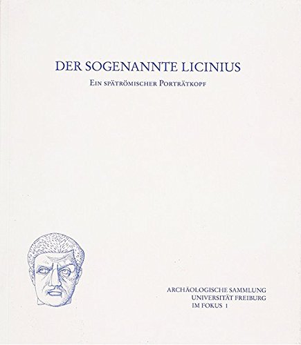 9783930609536: Der sogenannte Licinius - Ein sptrmischer Portrtkopf - Kiderlin, Moritz