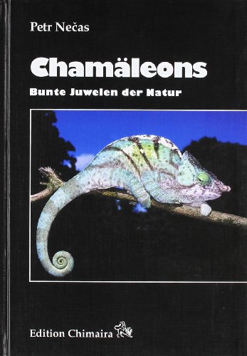 Chamäleons, bunte Juwelen der Natur. Handbuch der modernen Chamäleonologie - Necas, Petr