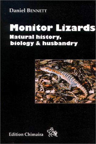 Monitor Lizards: Natural History, Biology & Husbandry (9783930612109) by Bennett, Daniel