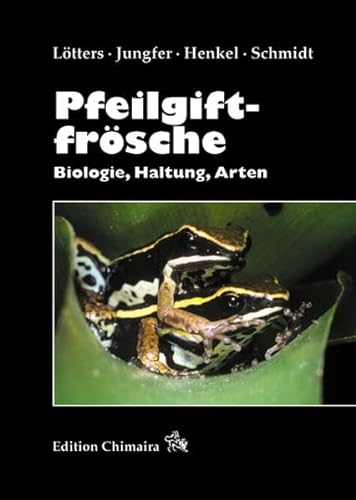 Stock image for Pfeilgiftfrsche; Biologie, Haltung, Arten for sale by Antiquariaat Berger & De Vries