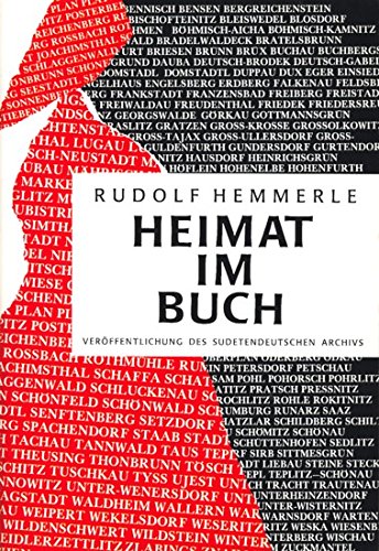 Heimat im Buch. Sudetendeutsche Heimatbücher, Ortsmonographien, Karten, Heimatzeitungen, Heimatze...