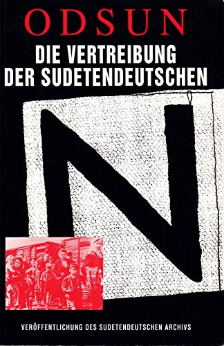 Odsun : die Vertreibung der Sudetendeutschen , Begleitband zur Ausstellung.