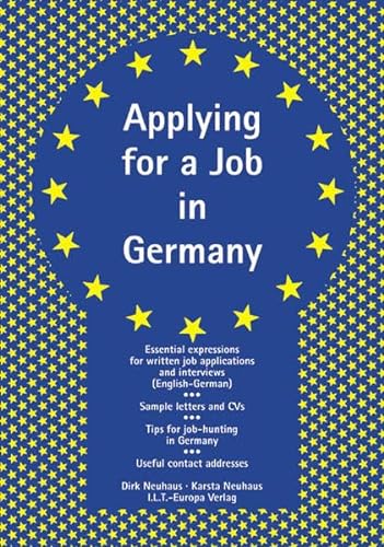 Stock image for Applying for a job in Germany. Essential expressions for written job applications and interviews (English-German); sample letters and cvs; tips for job hunting in Germany; useful contact addresses. for sale by Antiquariat Bookfarm