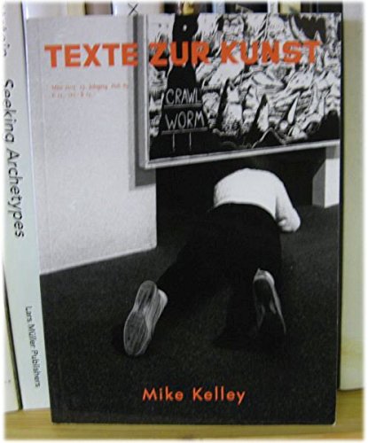 Beispielbild fr Texte zur Kunst: Mrz 2013, 23. Jahrgang, Heft 89; Mike Kelley (German/English edition) zum Verkauf von Bildungsbuch