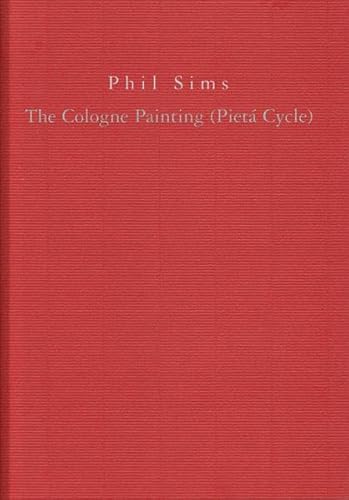 The Cologne Paintings (Pieta Cycle) (Kunstraum Fuhrwerkswaage) (9783930636495) by Schreier, Christoph